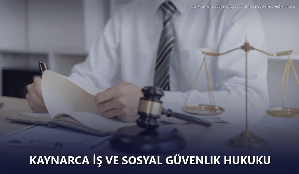 Kaynarca İş ve Sosyal Güvenlik Hukuku